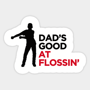 Dad's good at flossin' flossing Floss like a boss Sticker